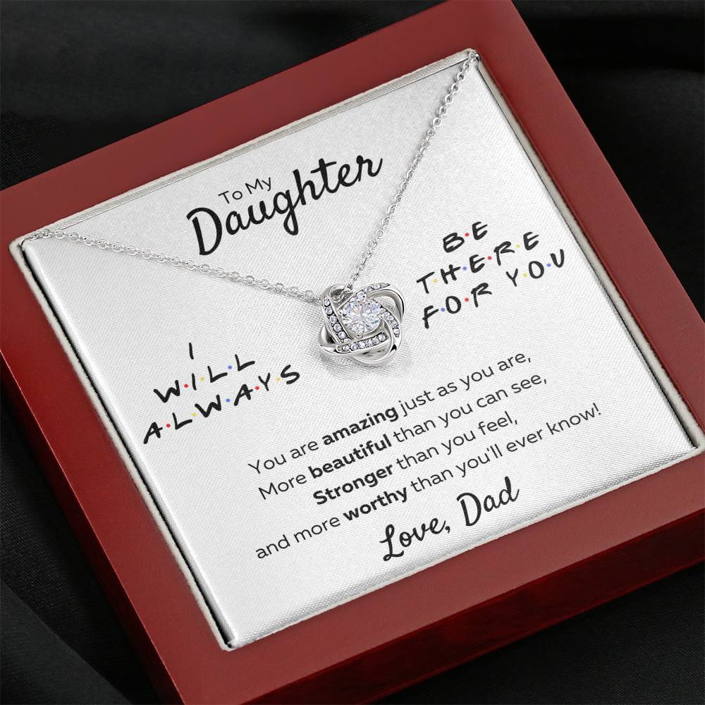 TO MY DAUGHTER FROM DAD "THERE FOR YOU - AMAZING JUST AS YOU ARE" LOVE KNOT NECKLACE GIFT SET - ON CLOUD NINE GIFTS