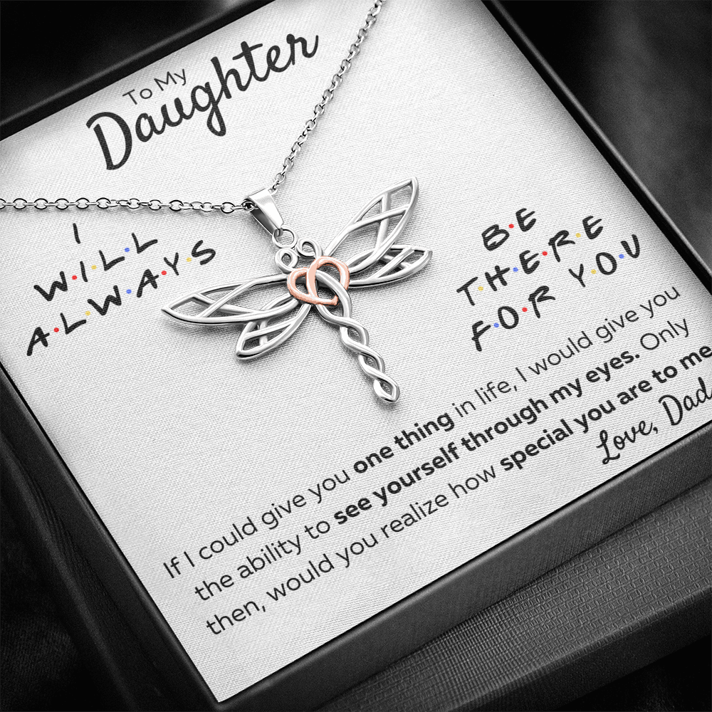 TO MY DAUGHTER FROM DAD "THERE FOR YOU - MY EYES" DRAGONFLY NECKLACE GIFT SET - ON CLOUD NINE GIFTS